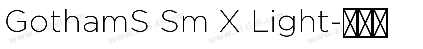 GothamS Sm X Light字体转换 GothamS Sm X Light字体转换